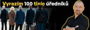 Vyrazím 100 tisíc úředníků